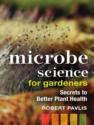 cover image of Microbe Science for Gardeners